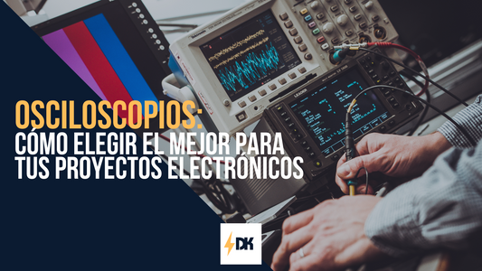 Osciloscopios: cómo elegir el mejor para tus proyectos electrónicos